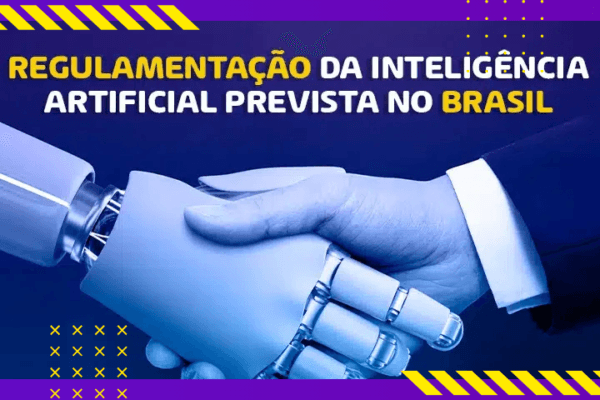A Regulamentação da Inteligência Artificial no Brasil: O Que Mudará? Regulamentação da Inteligência Artificial no Brasil