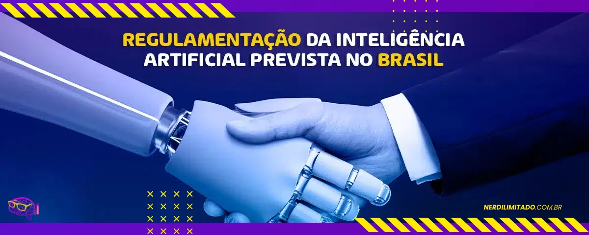 reglamentação ia brasil Regulamentação da Inteligência Artificial no Brasil